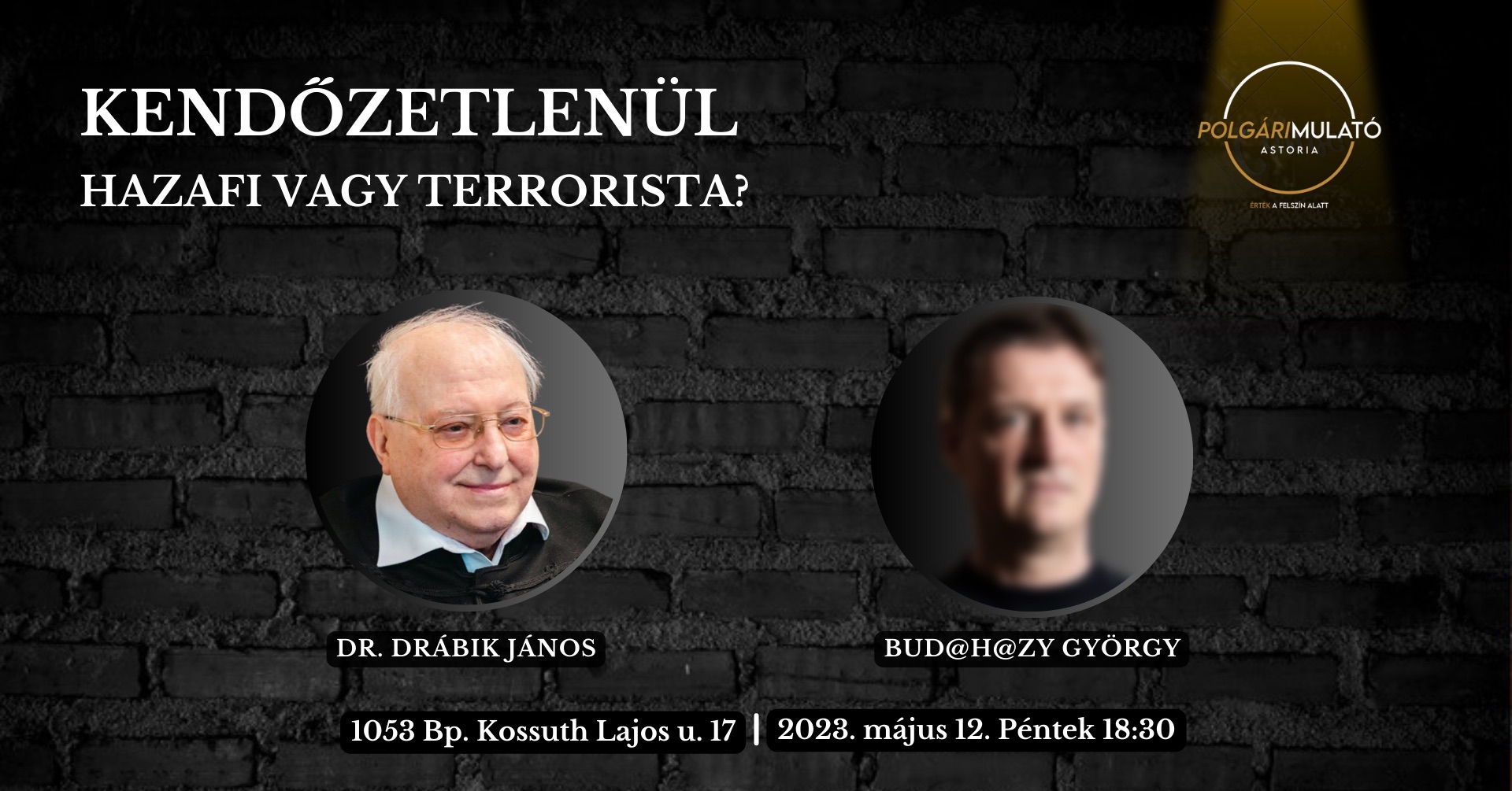 Kendőzetlenül - Drábik Jánossal és Budaházy Györggyel